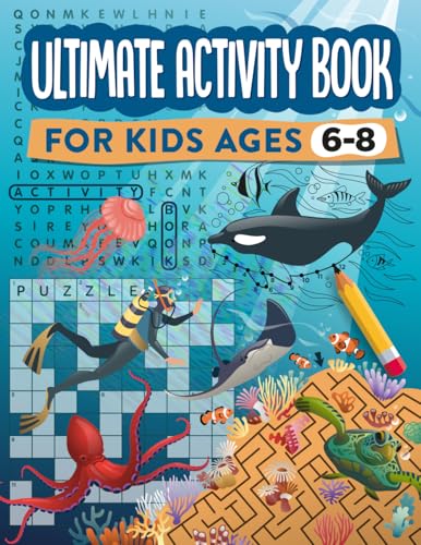 Ultimate Activity Book for Kids Ages 6-8: 100 Fun-Filled Pages of Mazes, Dot to Dot, Word Search, and Crossword Puzzles