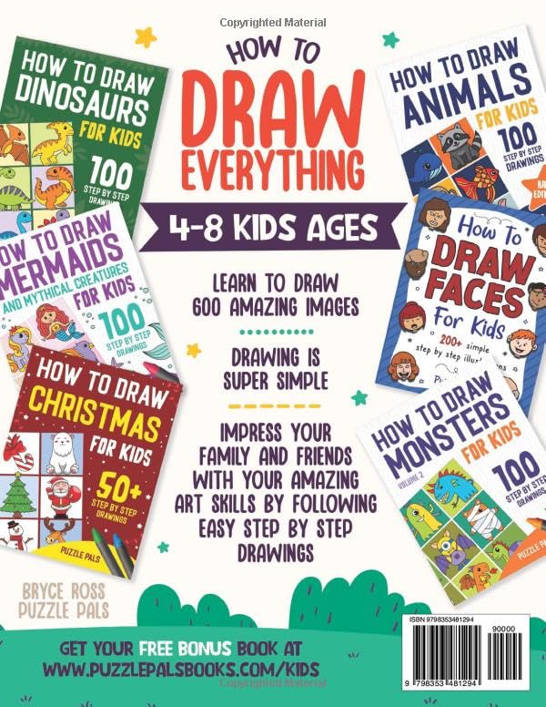 How To Draw Everything: 600 Simple Step By Step Drawings For Kids Ages 4 to 8